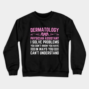 Funny Dermatology Medical Assistant Nurse Crewneck Sweatshirt